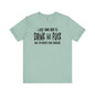 I'm Just Here To Drink And Fuck T-Shirt The Devil's Pickle