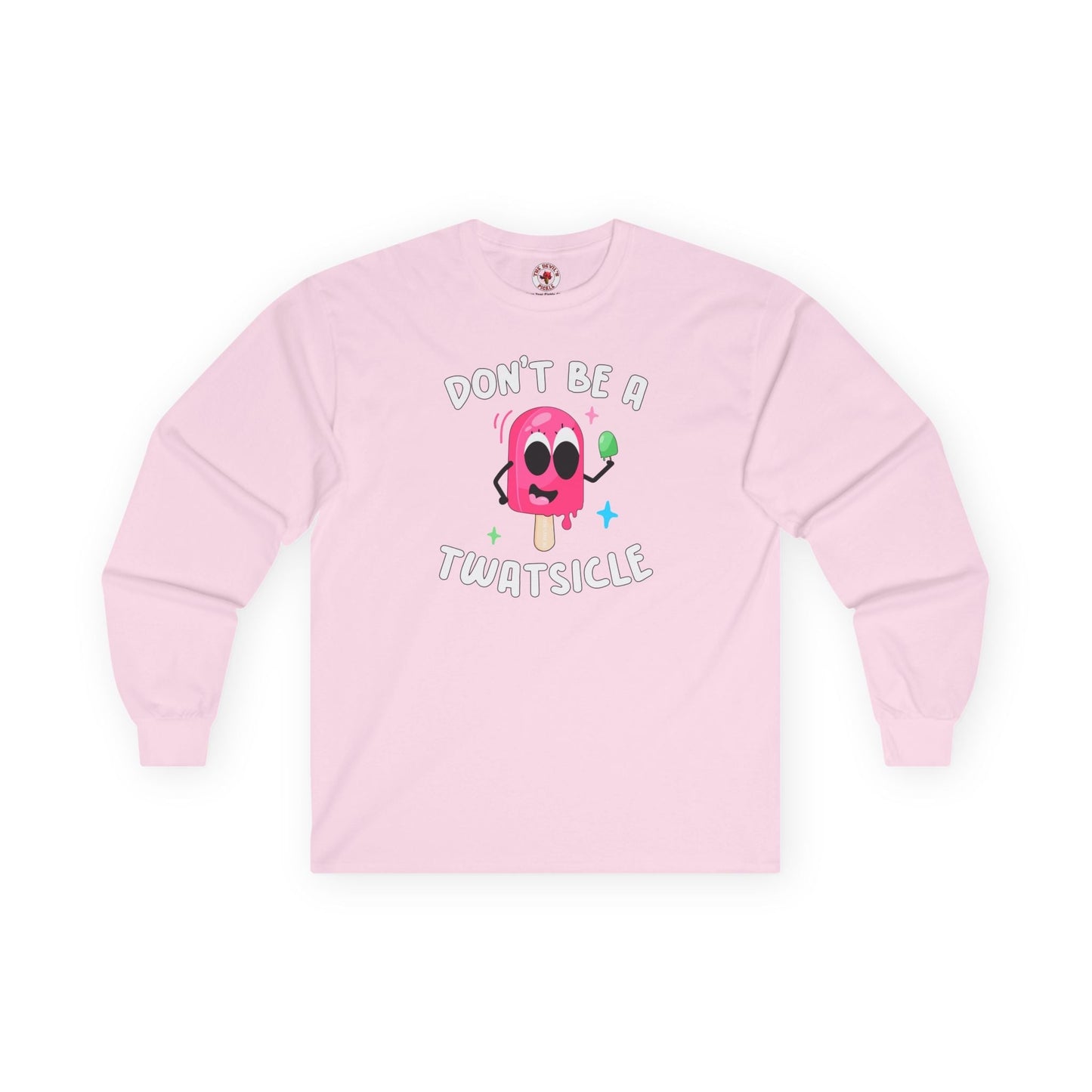 Don't Be A Twatsicle Long Sleeve Tee The Devil's Pickle