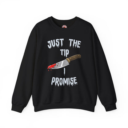 Just The Tip I Promise Crewneck Sweatshirt The Devil's Pickle
