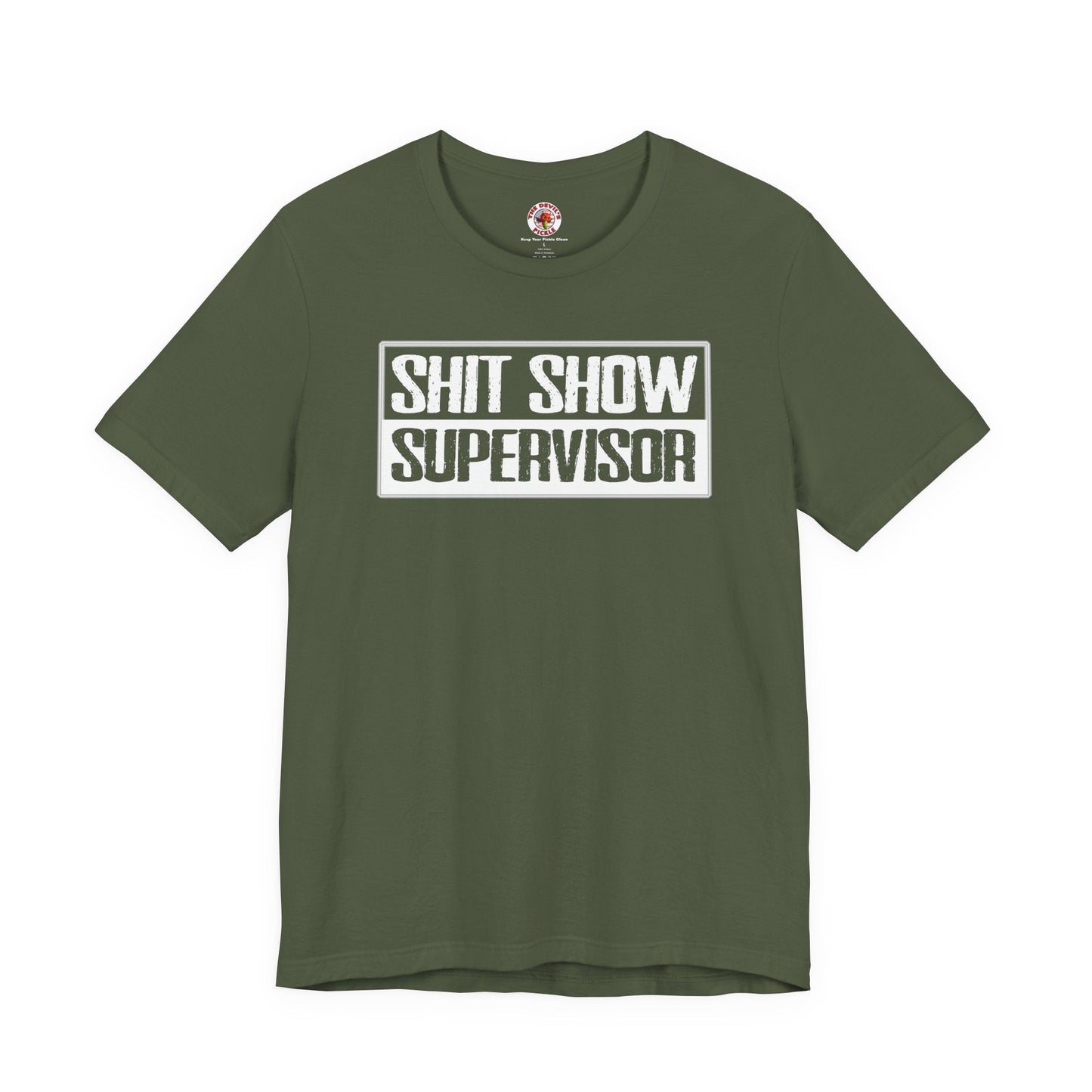 Shit Show Supervisor T-Shirt The Devil's Pickle