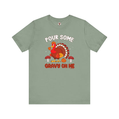 Pour Some Gravy On Me T-Shirt The Devil's Pickle