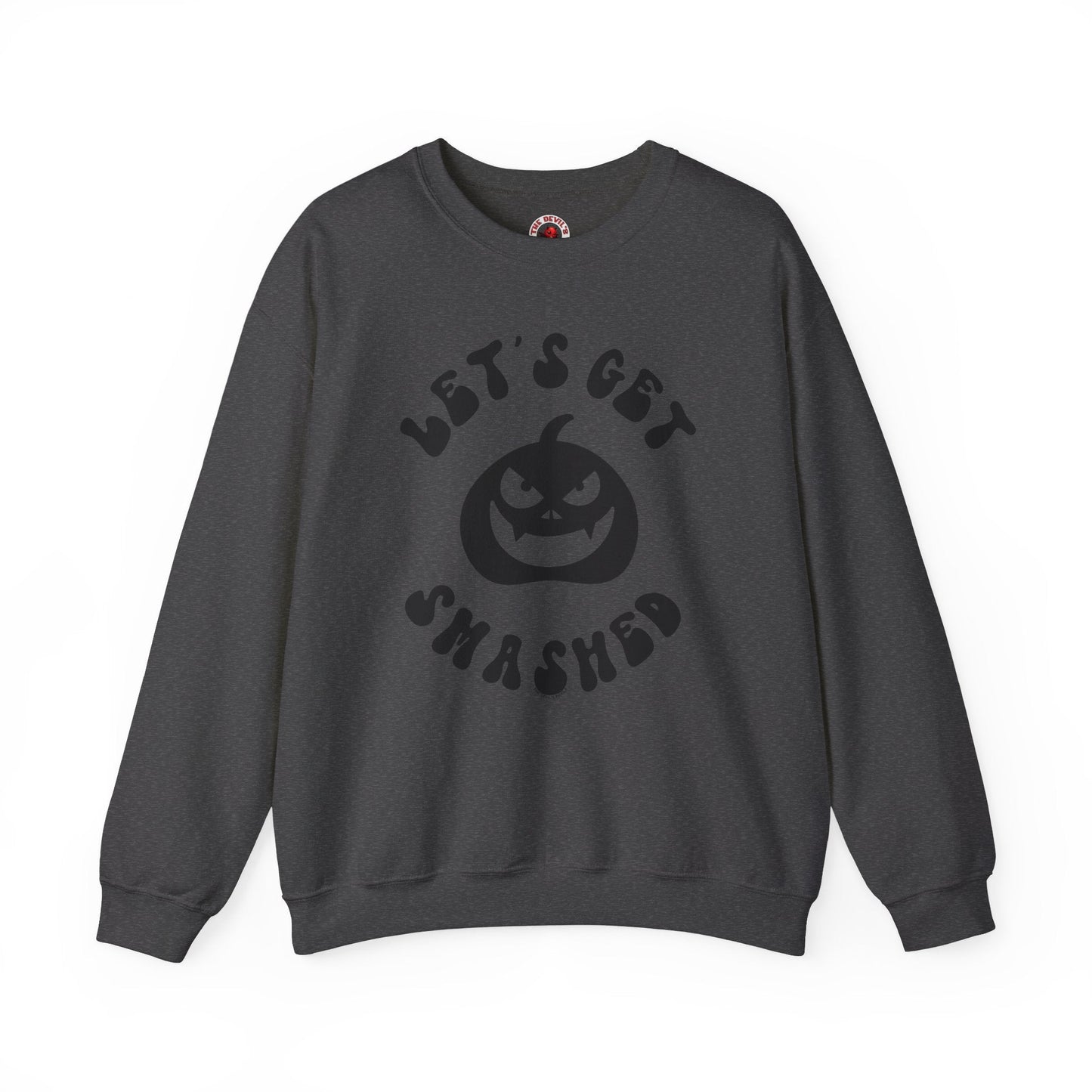Let's Get Smashed Crewneck Sweatshirt The Devil's Pickle