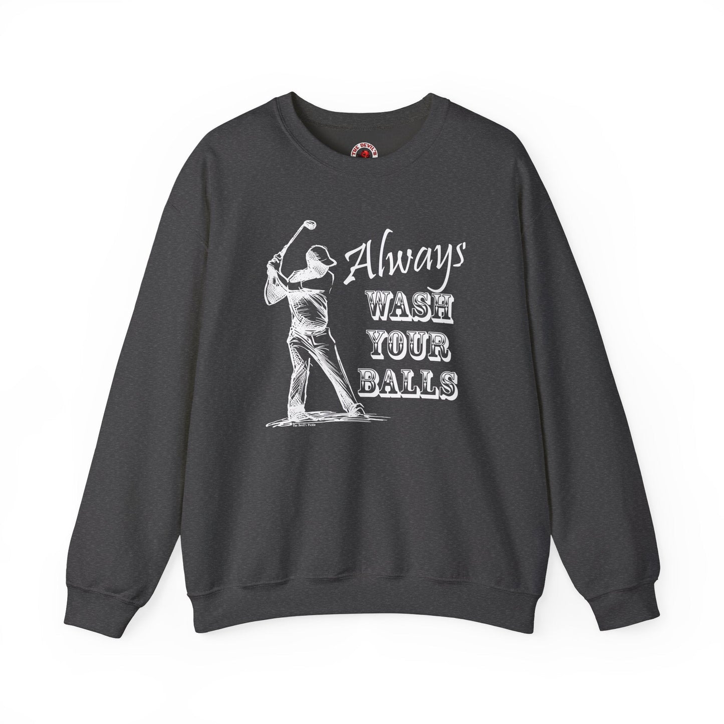 Always Wash Your Balls Golf Crewneck Sweatshirt The Devil's Pickle