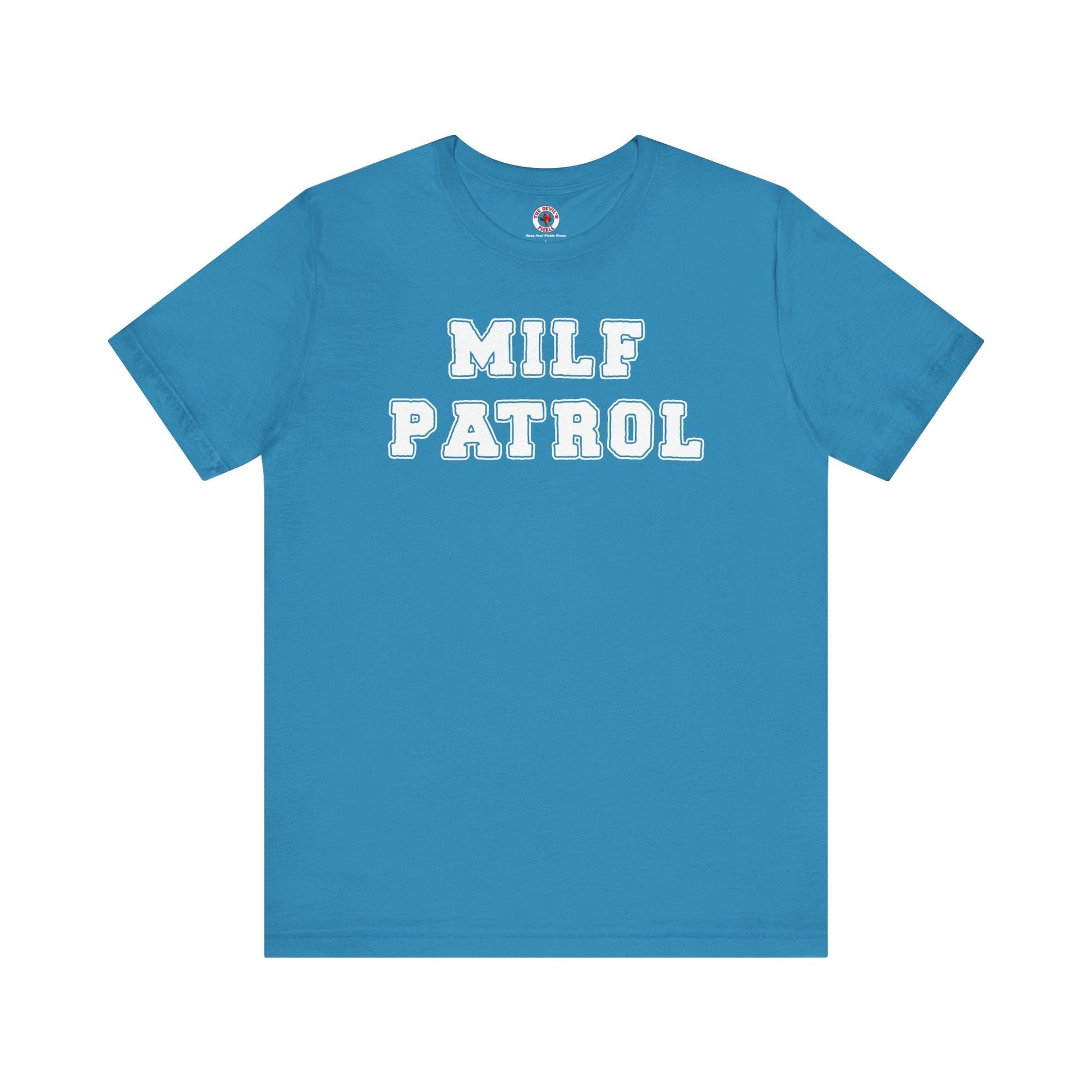 MILF Patrol T-Shirt The Devil's Pickle