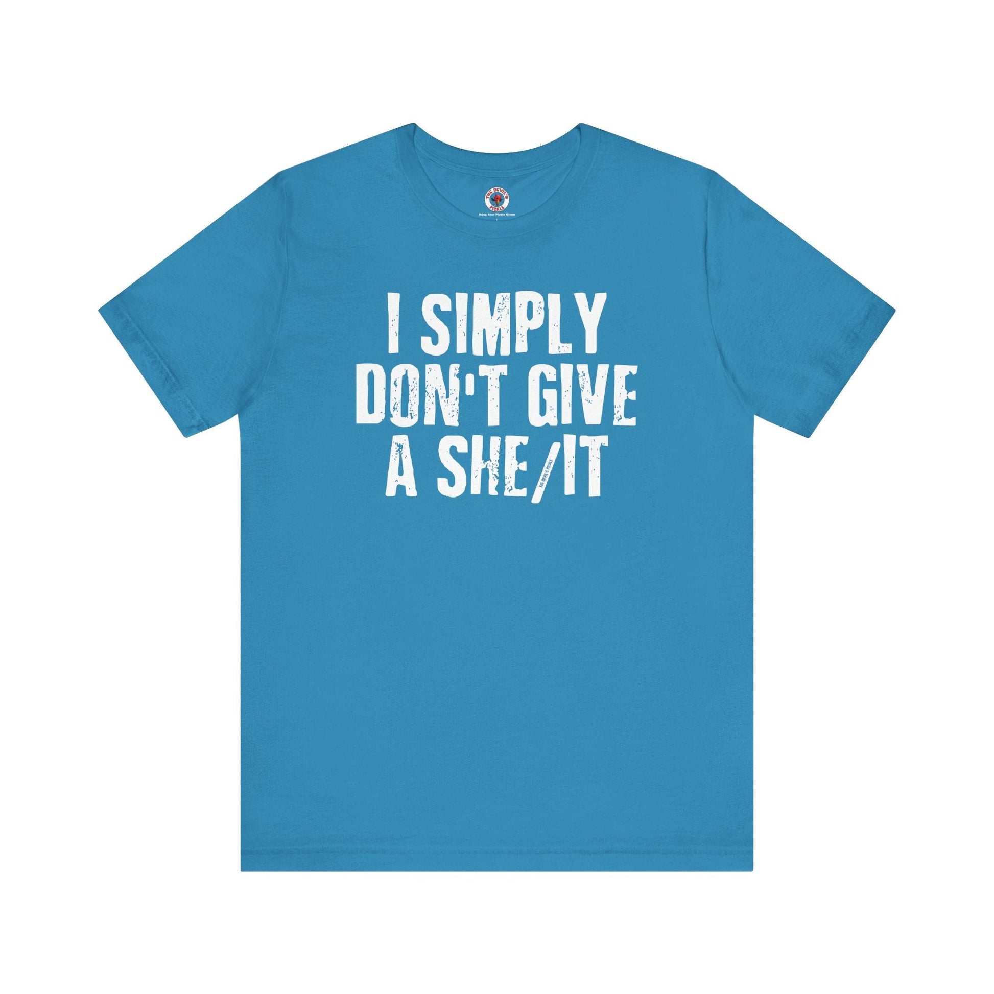 I Simply Don't Give A She/It T-Shirt The Devil's Pickle