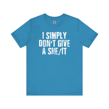 I Simply Don't Give A She/It T-Shirt The Devil's Pickle