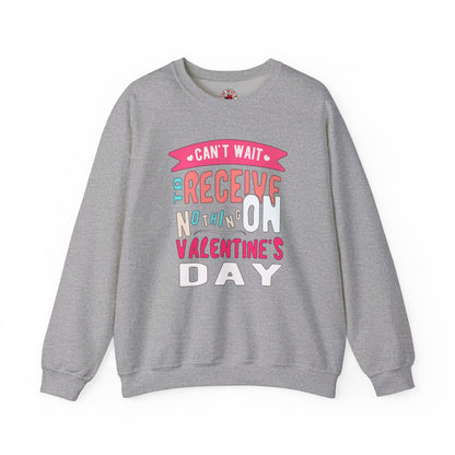 Can't Wait To Receive Nothing On Valentines Day Crewneck Sweatshirt The Devil's Pickle