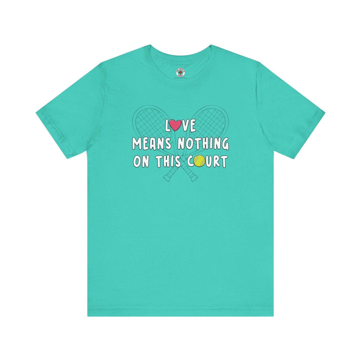 Love Means Nothing T-Shirt The Devil's Pickle