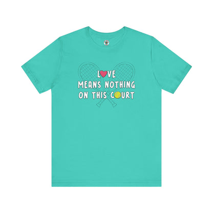 Love Means Nothing T-Shirt The Devil's Pickle