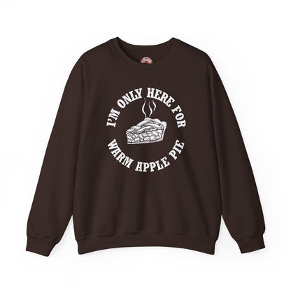 I'm Only Here For Warm Apple Pie Crewneck Sweatshirt The Devil's Pickle