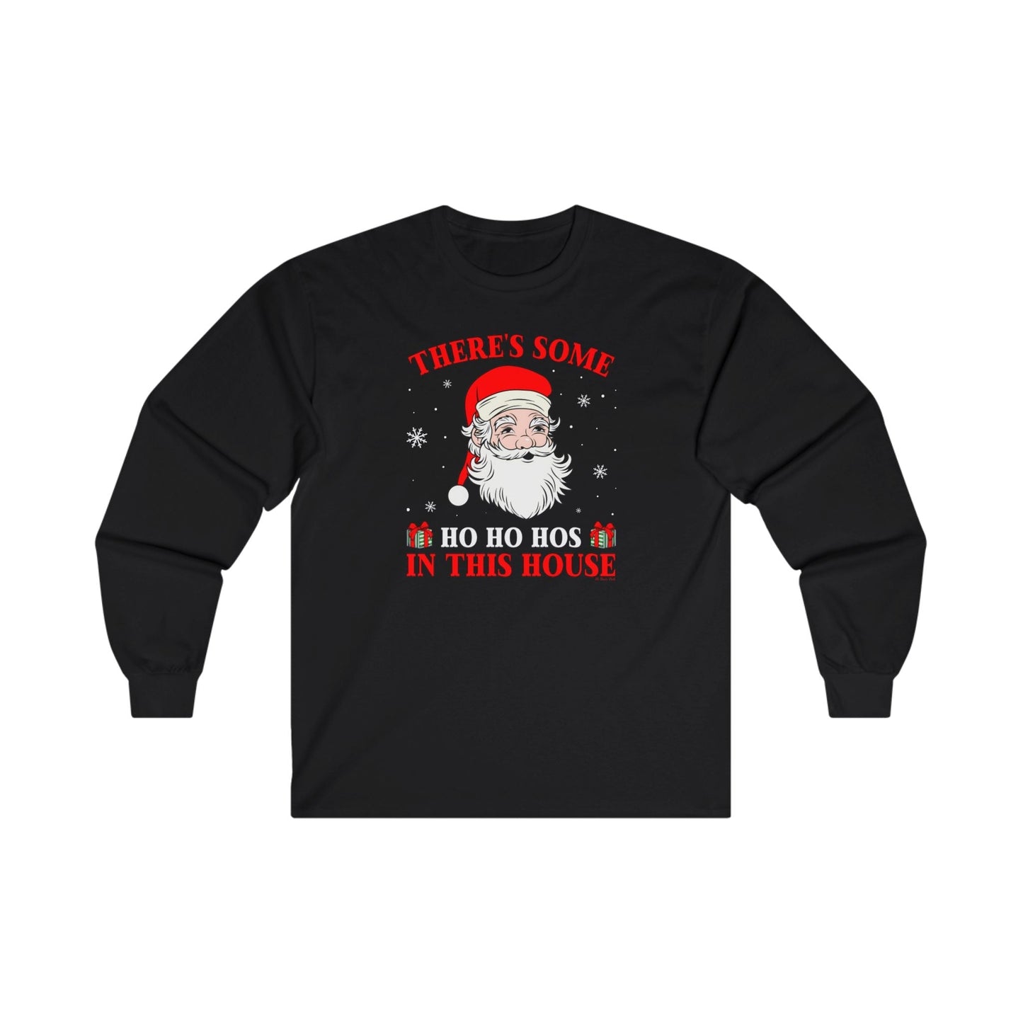There's Some Ho Ho Ho's In This House Long Sleeve Tee The Devil's Pickle