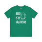 Beer Is My Valentine T-Shirt The Devil's Pickle