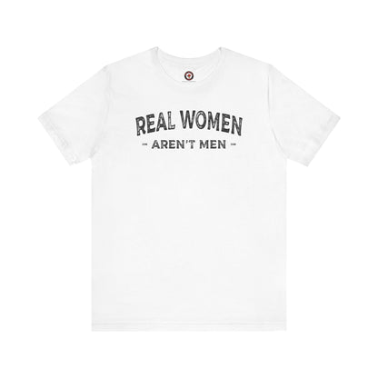 Real Women Aren't Men T-Shirt The Devil's Pickle