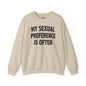 My Sexual Preference Is Often Crewneck Sweatshirt The Devil's Pickle