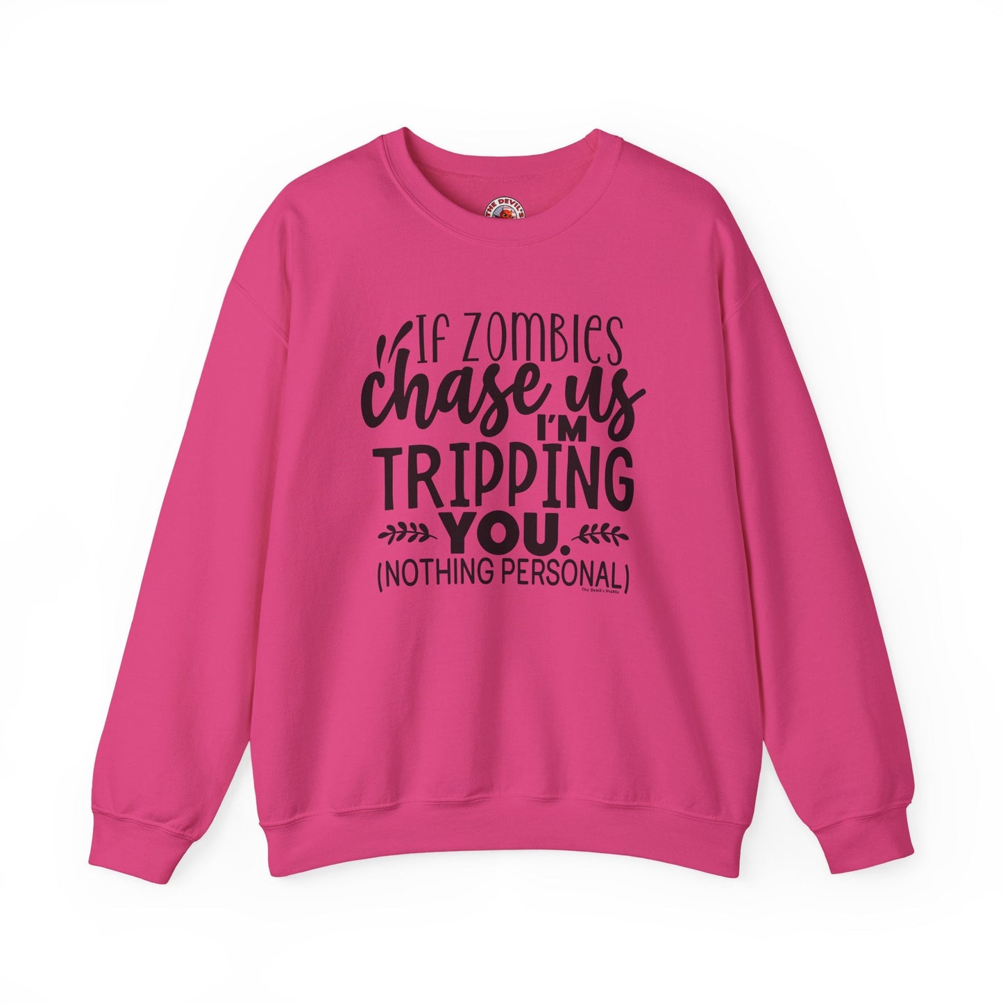 If Zombies Chase Us Crewneck Sweatshirt The Devil's Pickle