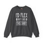 I'd Flex But I Like This Shirt Crewneck Sweatshirt The Devil's Pickle