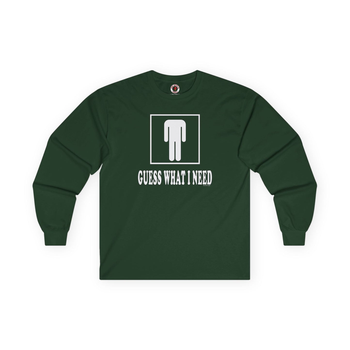 Guess What I Need Long Sleeve Tee The Devil's Pickle