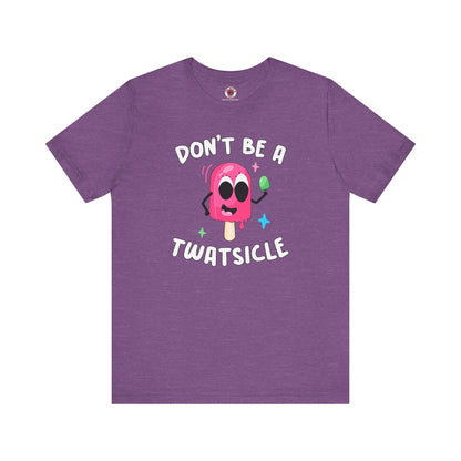 Don't Be A Twatsicle T-Shirt The Devil's Pickle