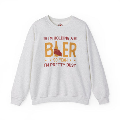 I'm Holding A Beer Crewneck Sweatshirt The Devil's Pickle