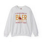 I'm Holding A Beer Crewneck Sweatshirt The Devil's Pickle