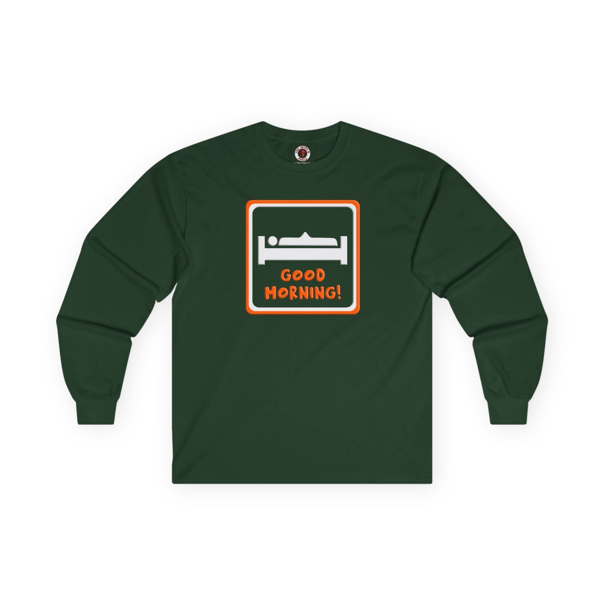 Good Morning Long Sleeve Tee The Devil's Pickle
