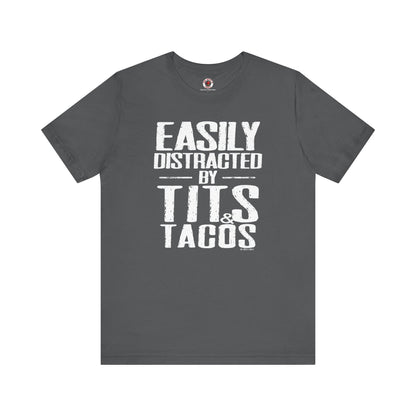 Easily Distracted By Tits and Tacos T-Shirt The Devil's Pickle