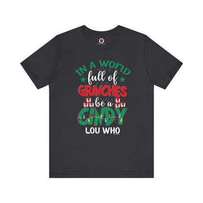 In A World Full Of Grinches Be Cindy Loo Who T-Shirt The Devil's Pickle