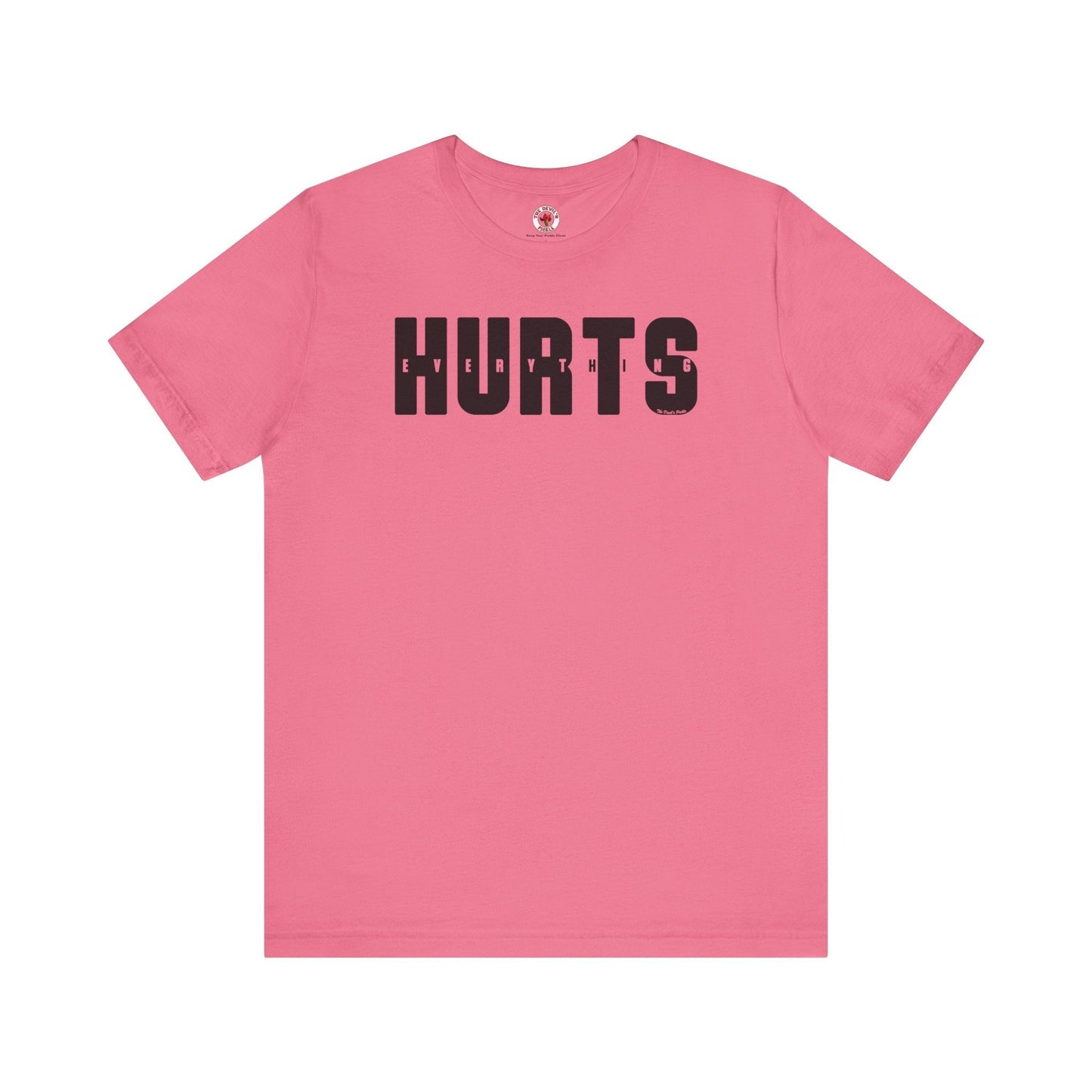 Everything Hurts T-Shirt The Devil's Pickle