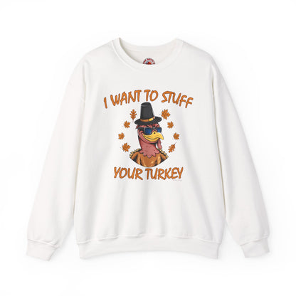 I Want To Stuff Your Turkey Crewneck Sweatshirt The Devil's Pickle