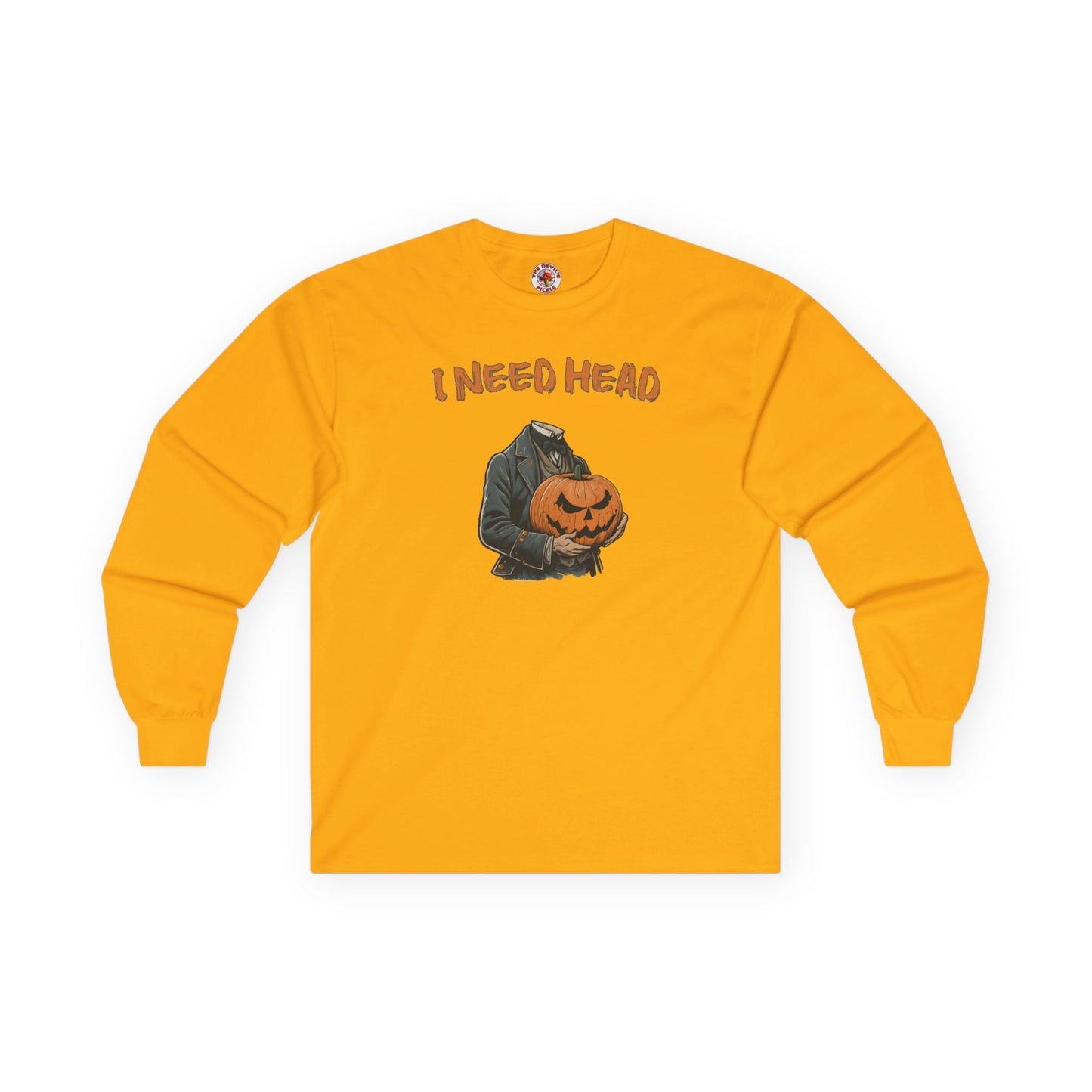 I Need Head Long Sleeve Tee The Devil's Pickle