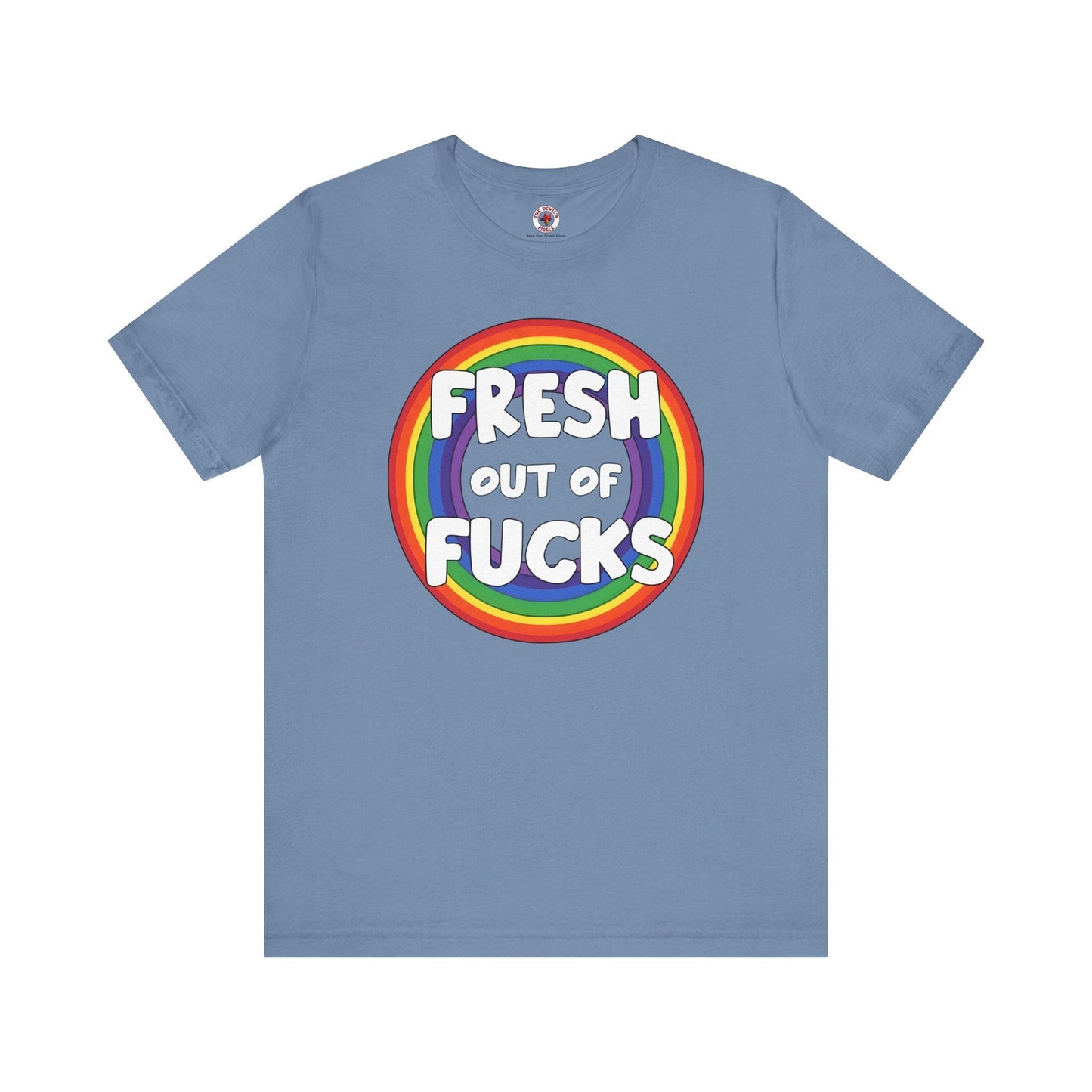 Fresh Out Of Fucks T-Shirt The Devil's Pickle