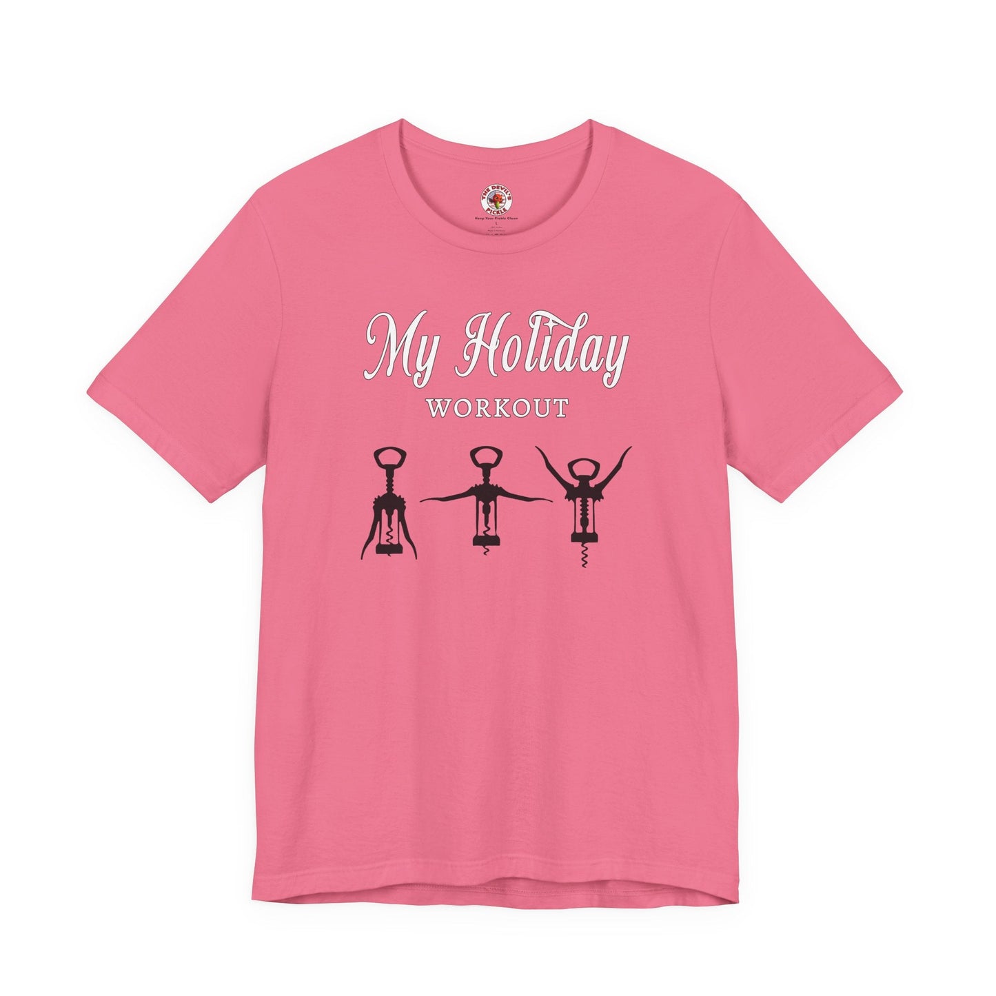 My Holiday Workout T-Shirt The Devil's Pickle