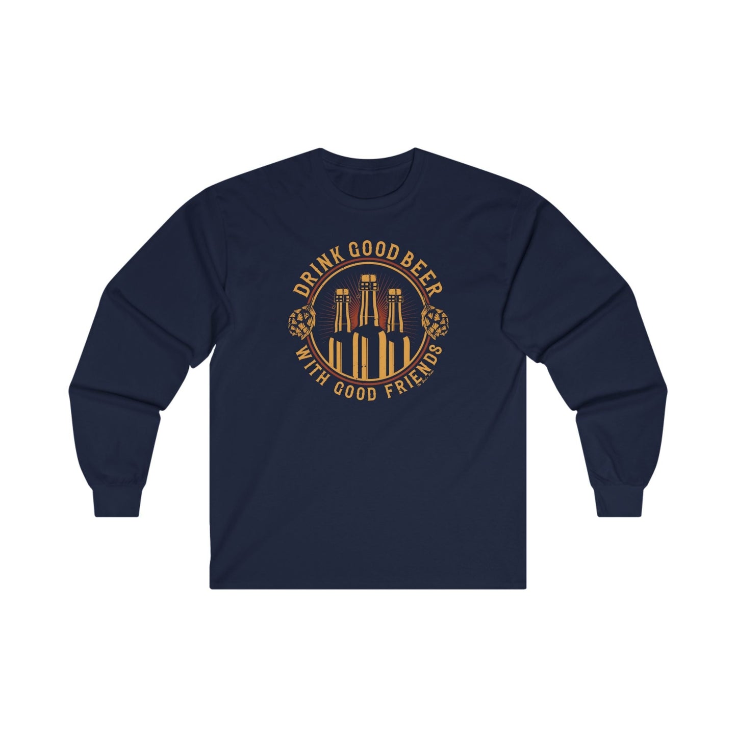 Drink Good Beer With Good Friends Long Sleeve Tee The Devil's Pickle