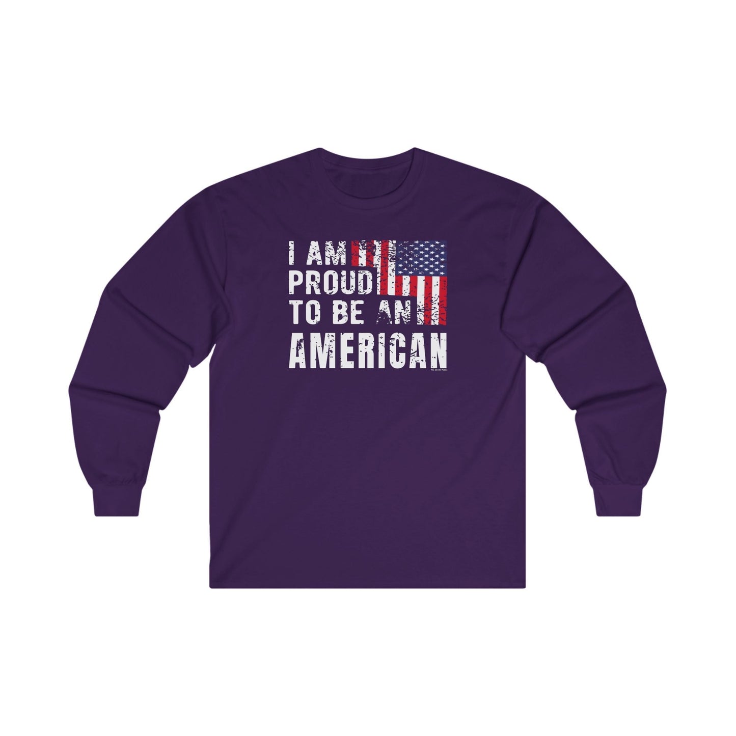 I Am Proud To Be An American Long Sleeve Tee The Devil's Pickle