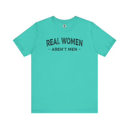 Real Women Aren't Men T-Shirt The Devil's Pickle
