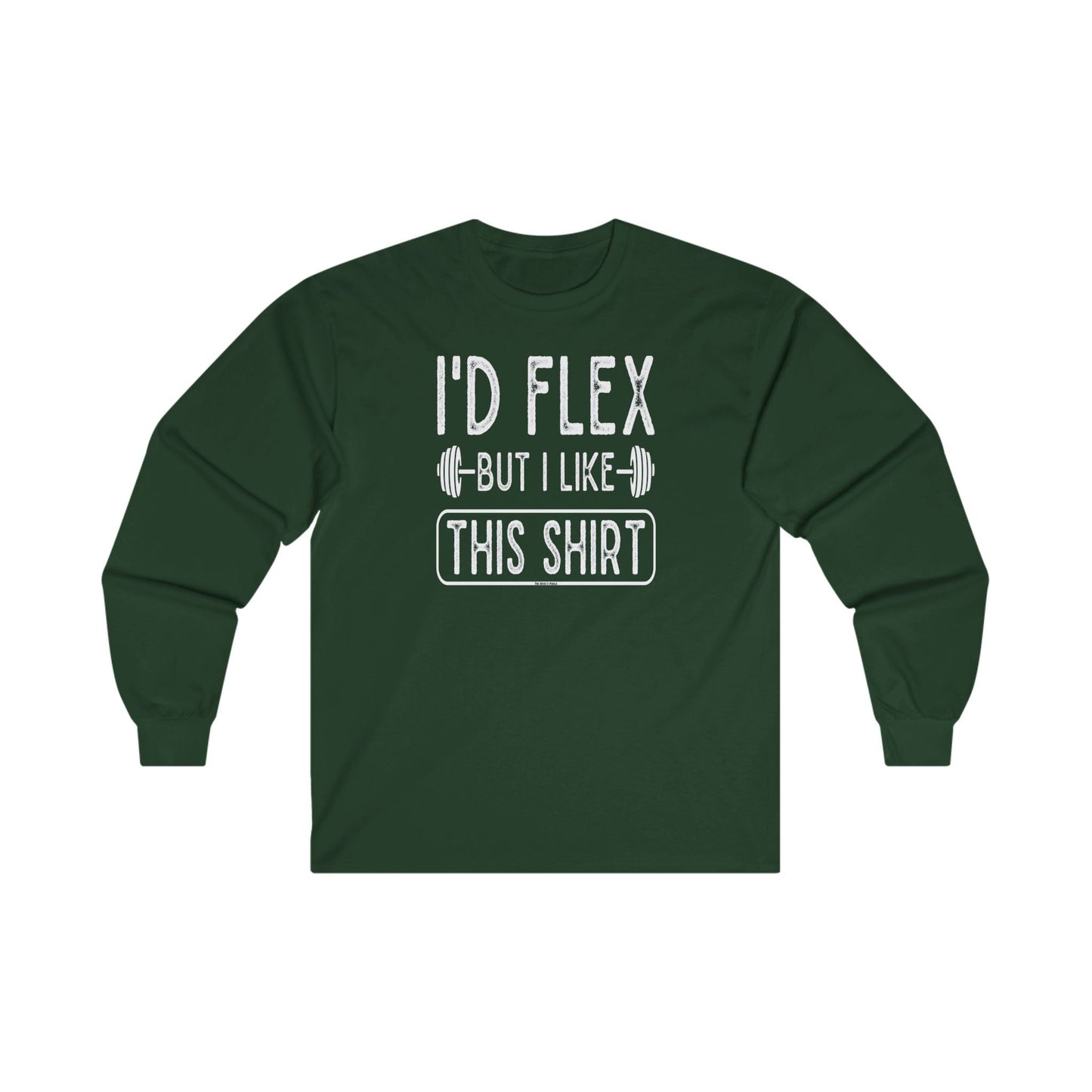 I'd Flex But I Like This Shirt Long Sleeve Tee The Devil's Pickle