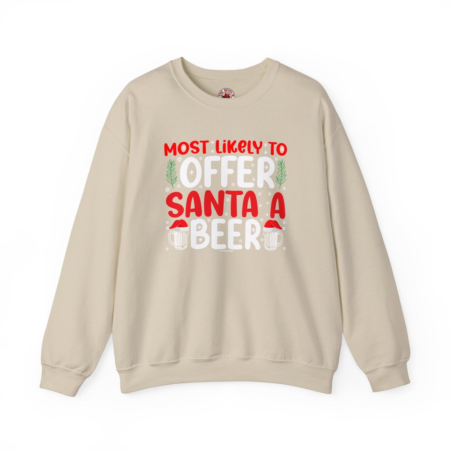 Most Likely To Offer Santa A Beer Crewneck Sweatshirt The Devil's Pickle