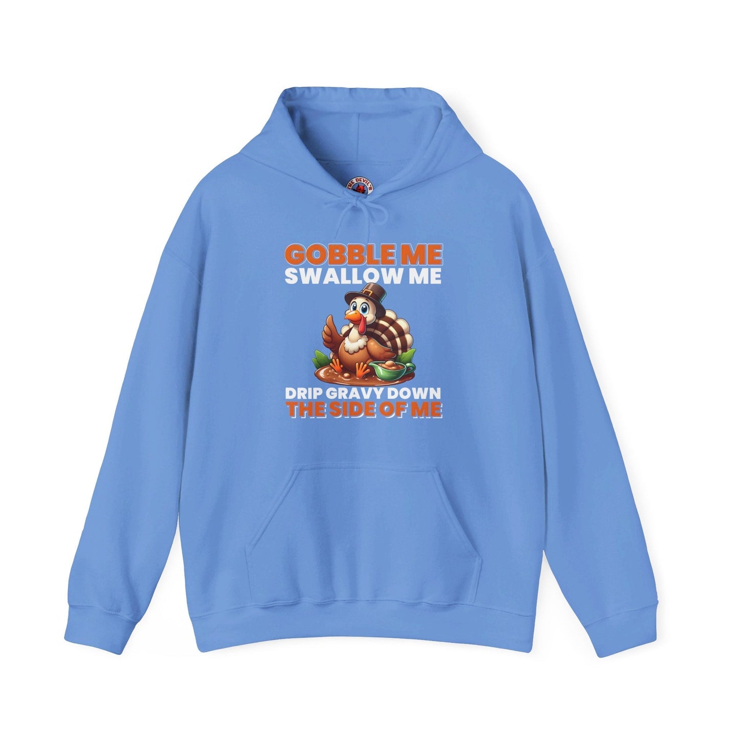 Gobble Me Swallow Me Hooded Sweatshirt The Devil's Pickle