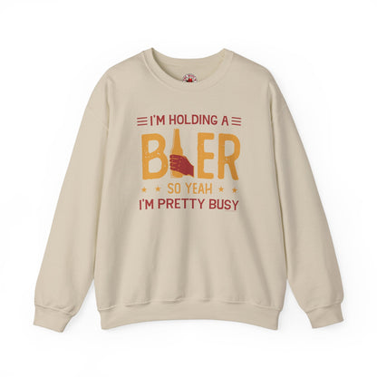 I'm Holding A Beer Crewneck Sweatshirt The Devil's Pickle