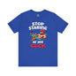 Stop Staring at My Cock T-Shirt The Devil's Pickle