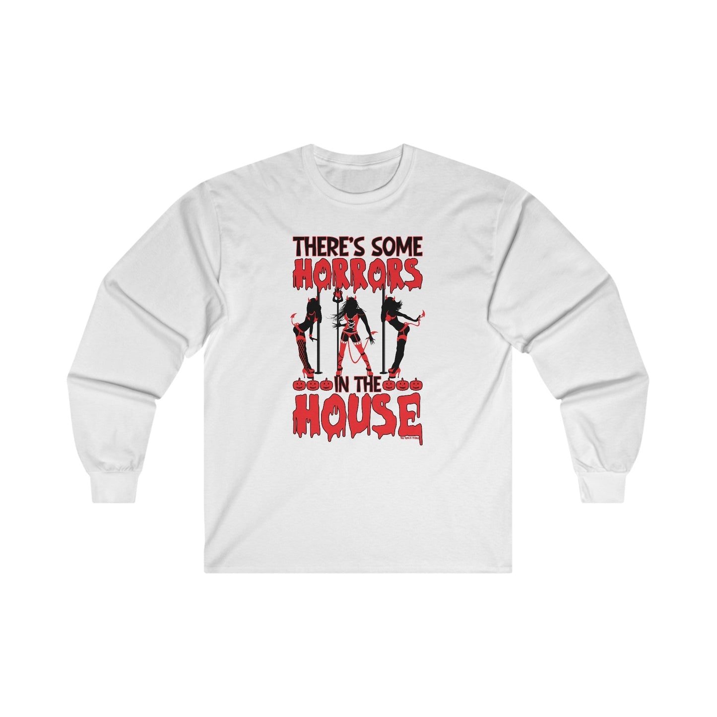 There's Some Horrors In The House Long Sleeve Tee The Devil's Pickle