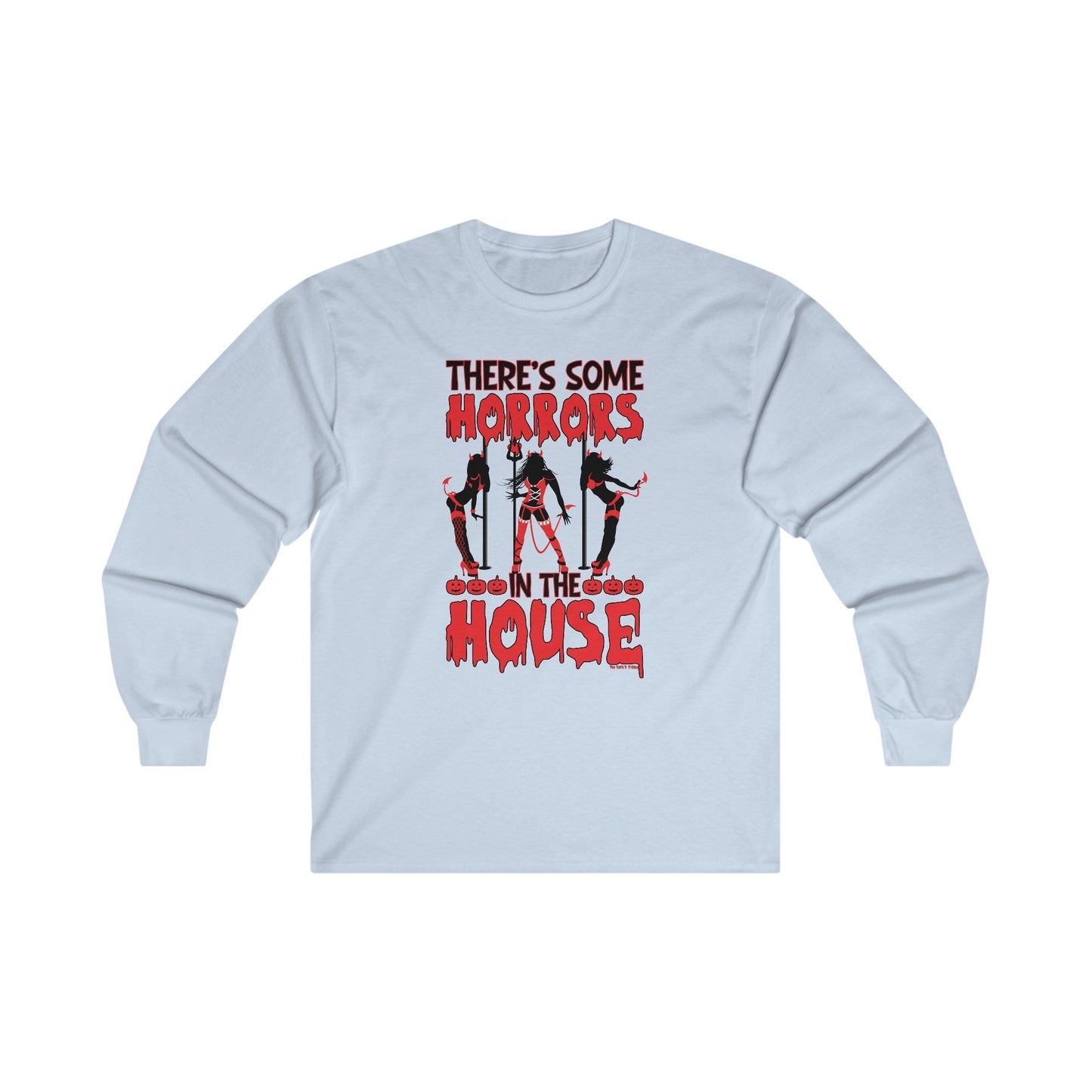 There's Some Horrors In The House Long Sleeve Tee The Devil's Pickle