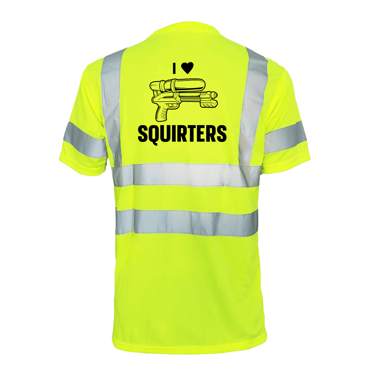 I Love Squirters - Reflective Safety T-Shirt Armed American Supply