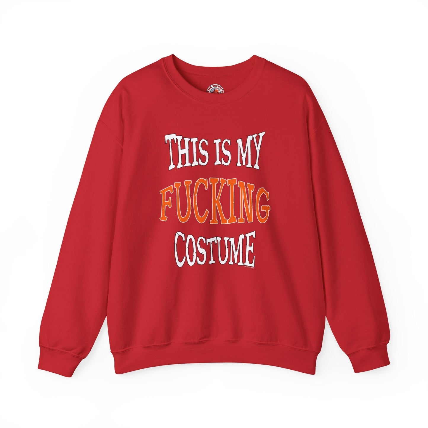 This Is My Fucking Costume Crewneck Sweatshirt The Devil's Pickle