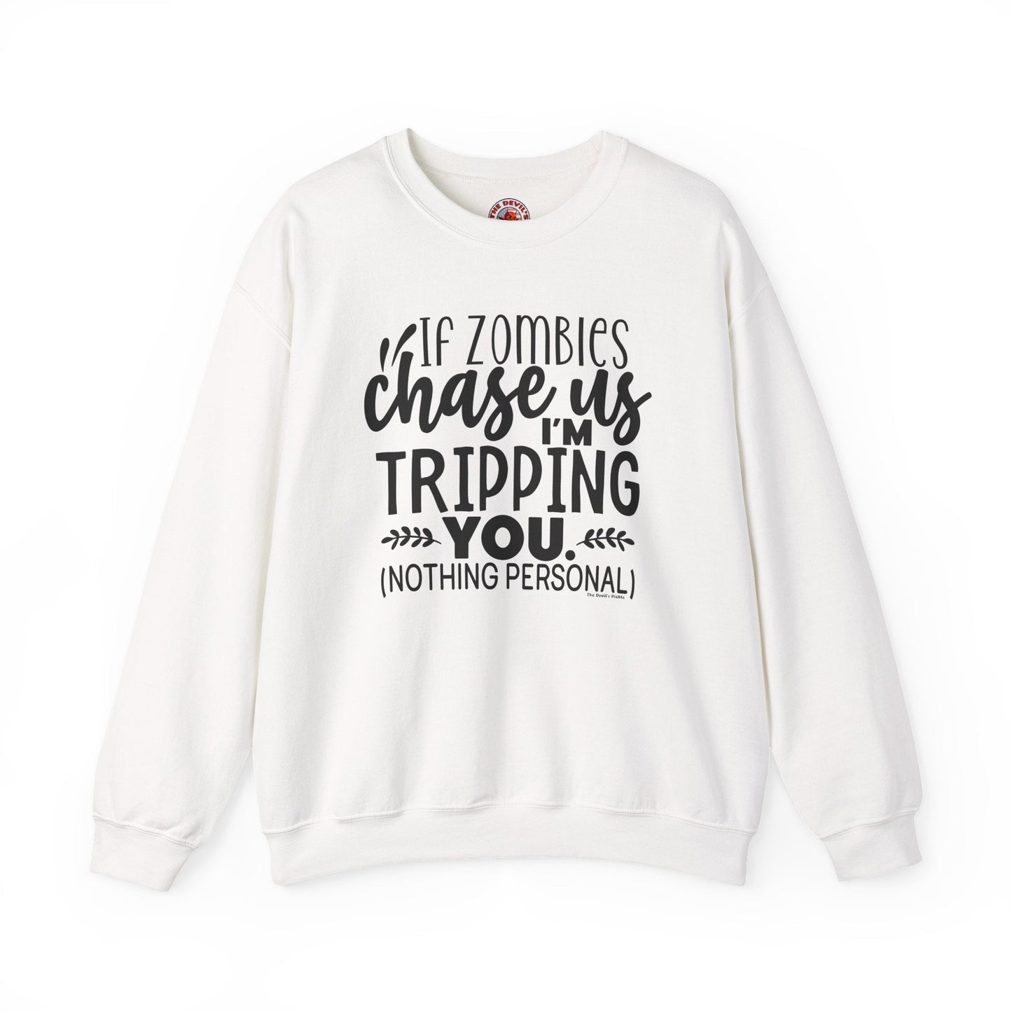 If Zombies Chase Us Crewneck Sweatshirt The Devil's Pickle