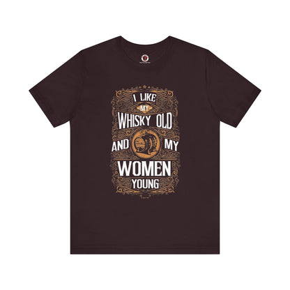 I Like My Whiskey Old and My Women Young T-Shirt The Devil's Pickle