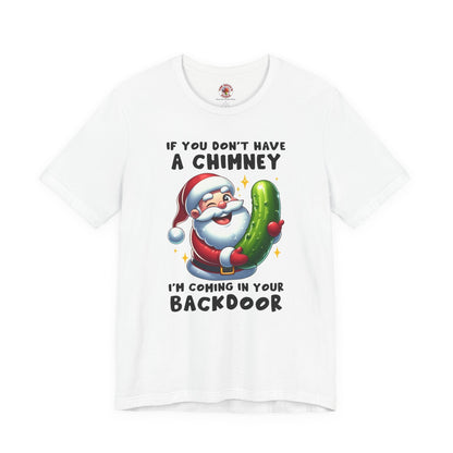 If You Don't Have A Chimney T-Shirt The Devil's Pickle
