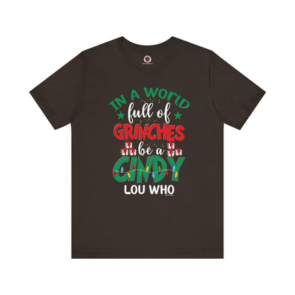 In A World Full Of Grinches Be Cindy Loo Who T-Shirt The Devil's Pickle