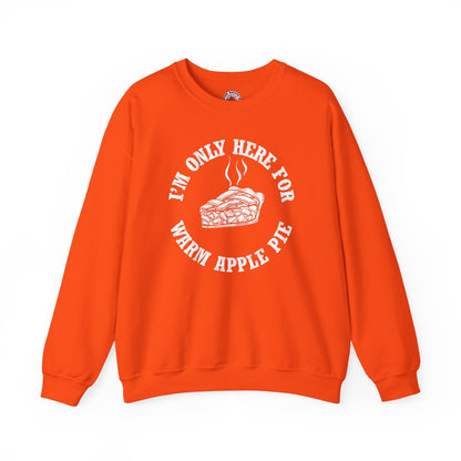 I'm Only Here For Warm Apple Pie Crewneck Sweatshirt The Devil's Pickle