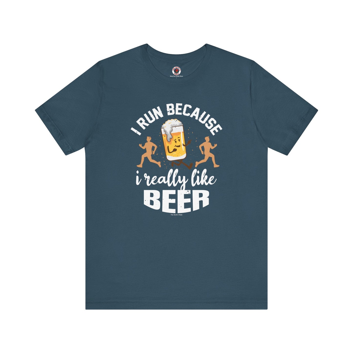 I Run Because I Really Like Beer T-Shirt The Devil's Pickle